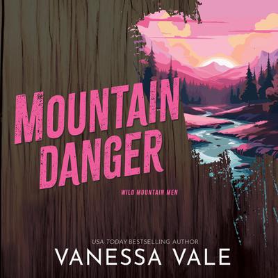 Mountain Danger Audiobook, by Vanessa Vale
