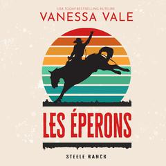 Les éperons Audiobook, by Vanessa Vale