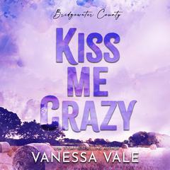 Kiss Me Crazy Audiobook, by Vanessa Vale