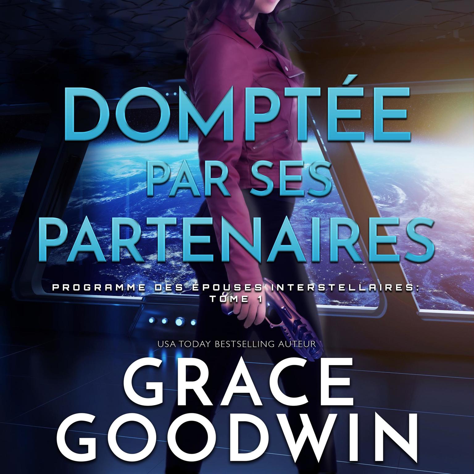 Domptée par Ses Partenaires Audiobook, by Grace Goodwin