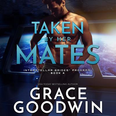 Taken By Her Mates Audiobook, by Grace Goodwin