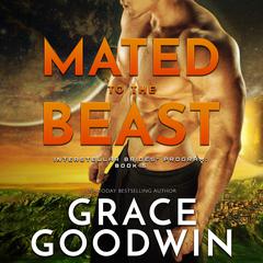 Mated to the Beast Audiobook, by Grace Goodwin