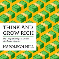 Think and Grow Rich: The Complete Original Edition (with Bonus Material) Audiobook, by 