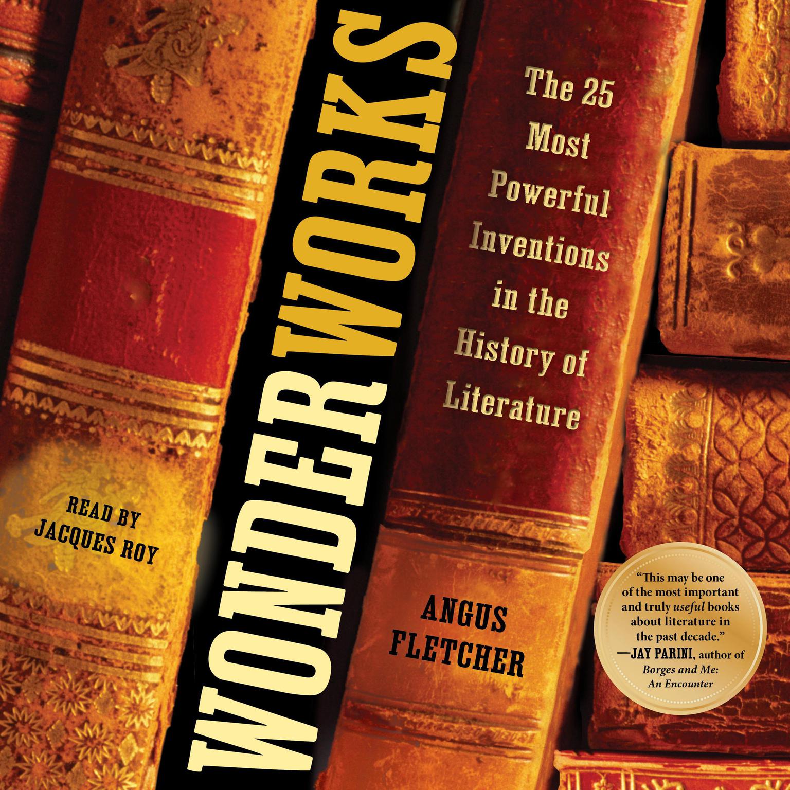 Wonderworks: The 25 Most Powerful Inventions in the History of Literature Audiobook, by Angus Fletcher