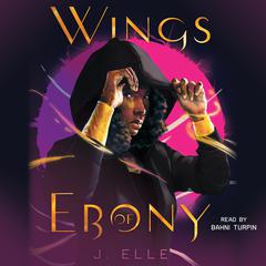 Wings of Ebony Audiobook, by J. Elle