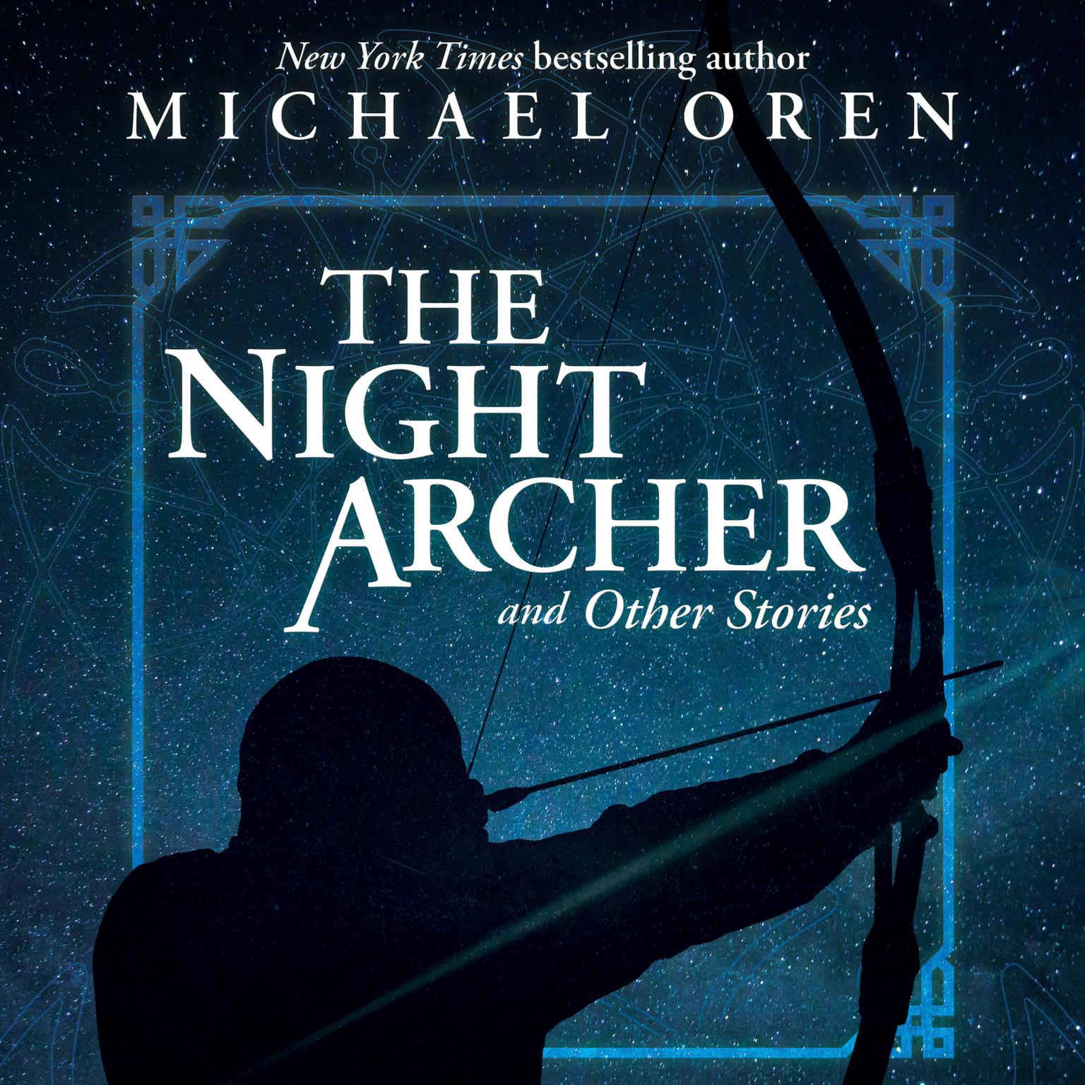 The Night Archer: and Other Stories Audiobook, by Michael Oren