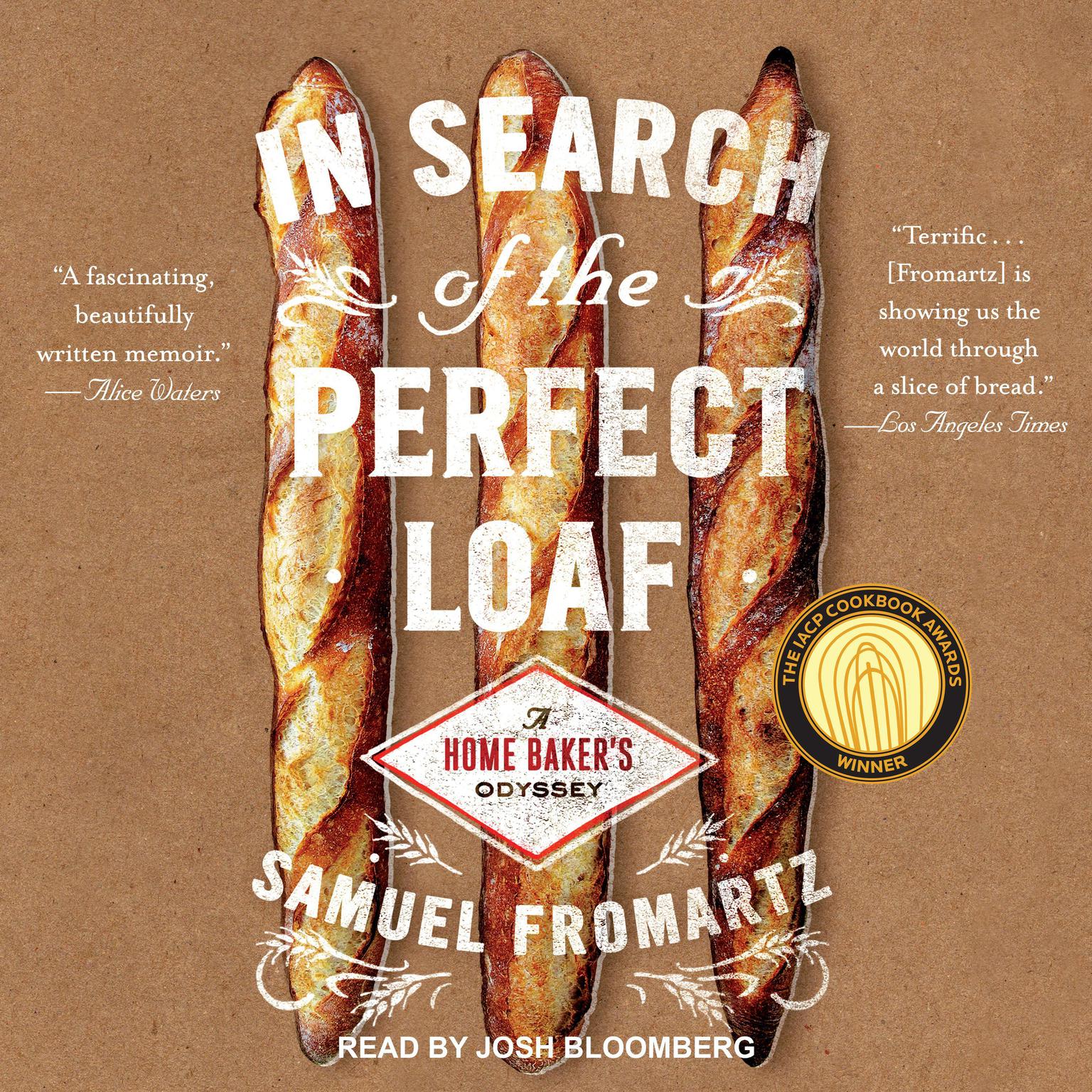 In Search of the Perfect Loaf: A Home Baker’s Odyssey Audiobook, by Samuel Fromartz
