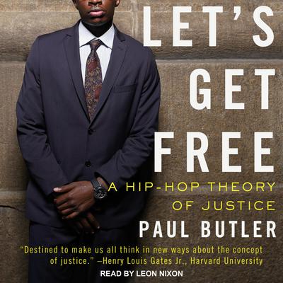 Lets Get Free: A Hip-Hop Theory of Justice Audiobook, by Paul Butler