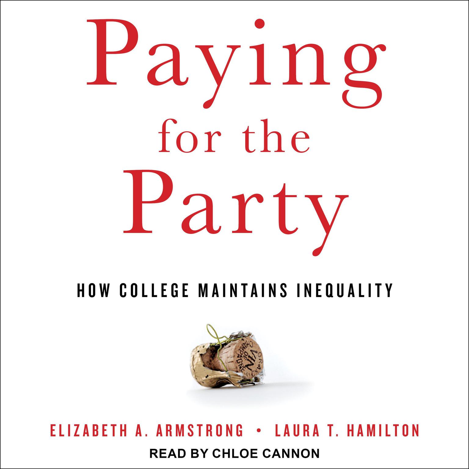 Paying for the Party: How College Maintains Inequality Audiobook, by Laura Hamilton