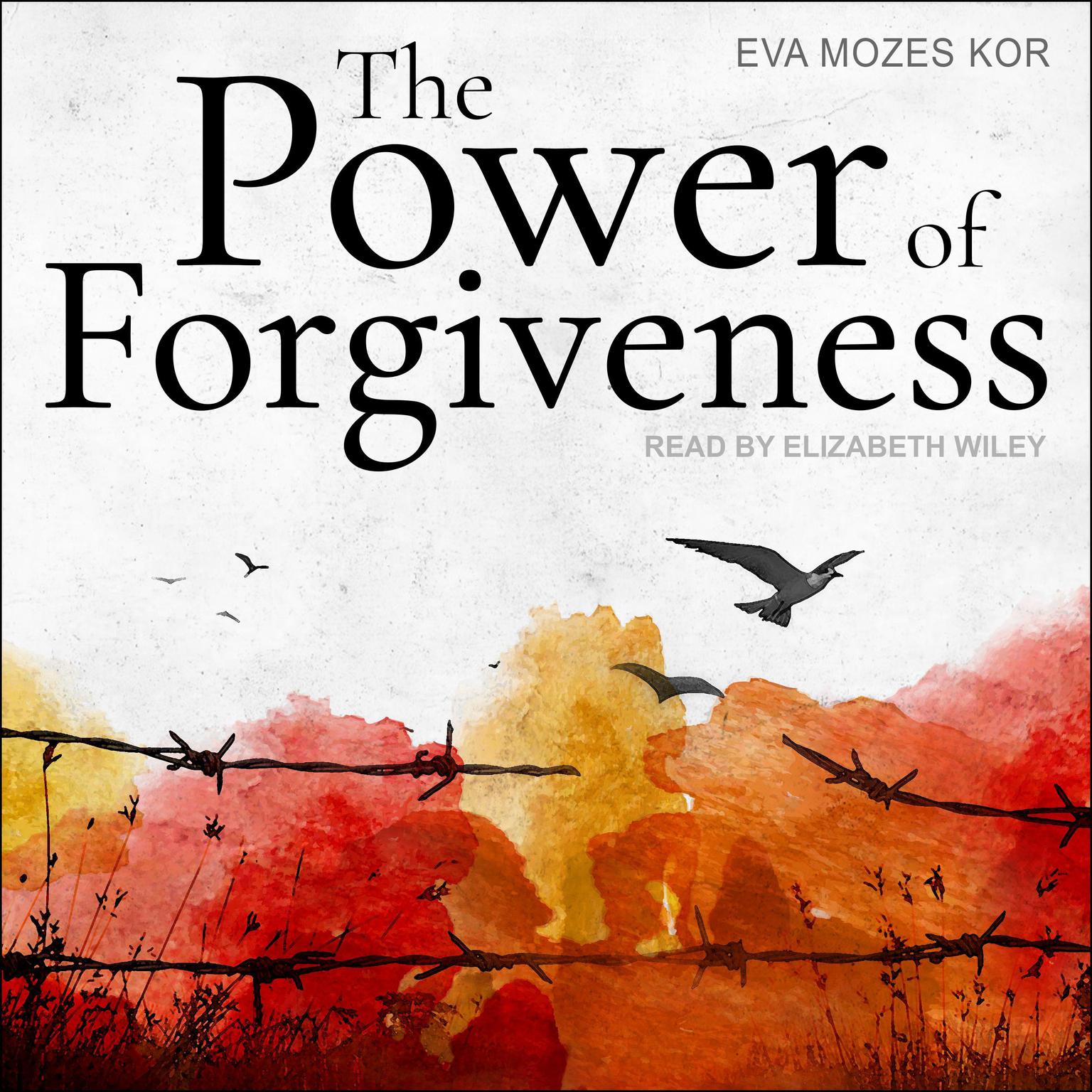 The Power of Forgiveness Audiobook, by Eva Mozes Kor