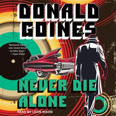 Never Die Alone Audiobook, by Donald Goines