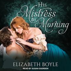 His Mistress By Morning Audiobook, by Elizabeth Boyle