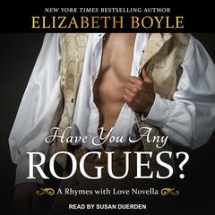 Have You Any Rogues?: A Rhymes With Love Novella Audiobook, by Elizabeth Boyle