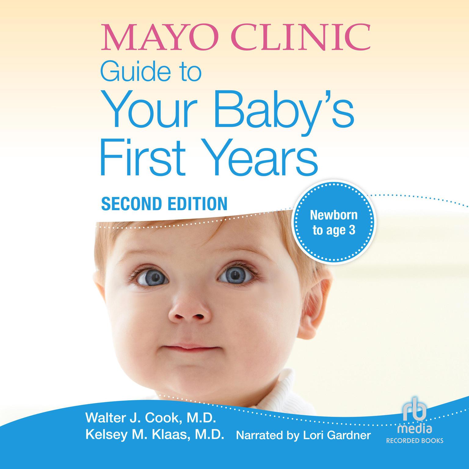 The Mayo Clinic Guide to Your Babys First Years: 2nd Edition, Revised and Updated Audiobook, by Walter Cook