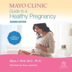 Mayo Clinic Guide To A Healthy Pregnancy, 2nd Edition Audiobook, by Myra J. Wick