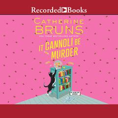 It Cannoli Be Murder Audiobook, by Catherine Bruns