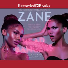 Head Bangers: An APF Sexcapade Audiobook, by Zane