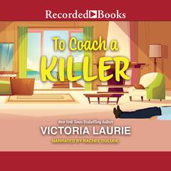 To Coach a Killer Audiobook, by Victoria Laurie