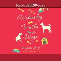 Wednesday Walks & Wags Audiobook, by Melissa Storm