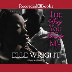The Way You Tempt Me Audiobook, by Elle Wright