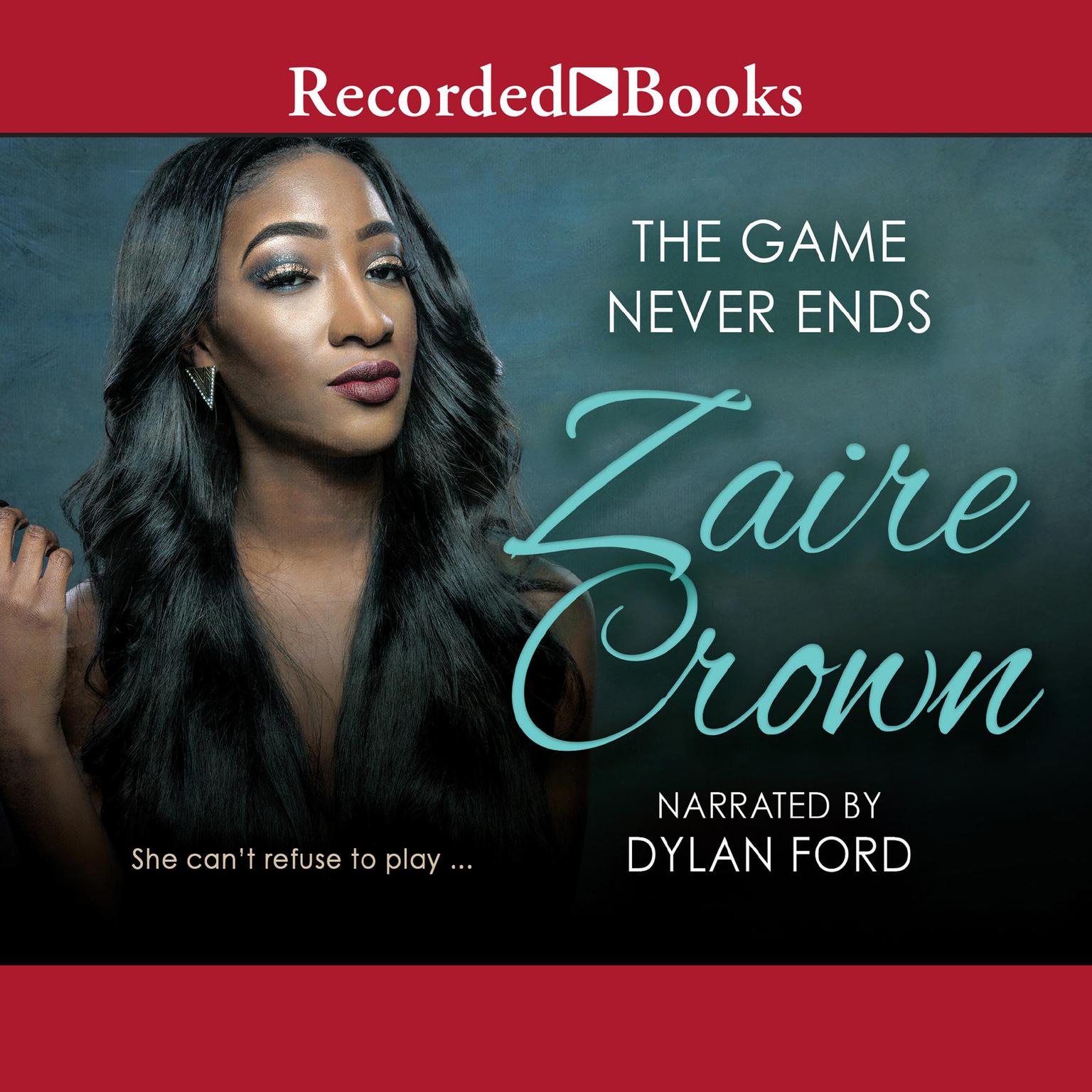 The Game Never Ends Audiobook, by Zaire Crown
