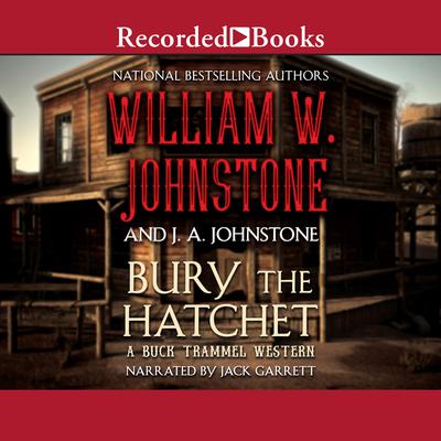 Bury the Hatchet Audiobook, by J. A. Johnstone