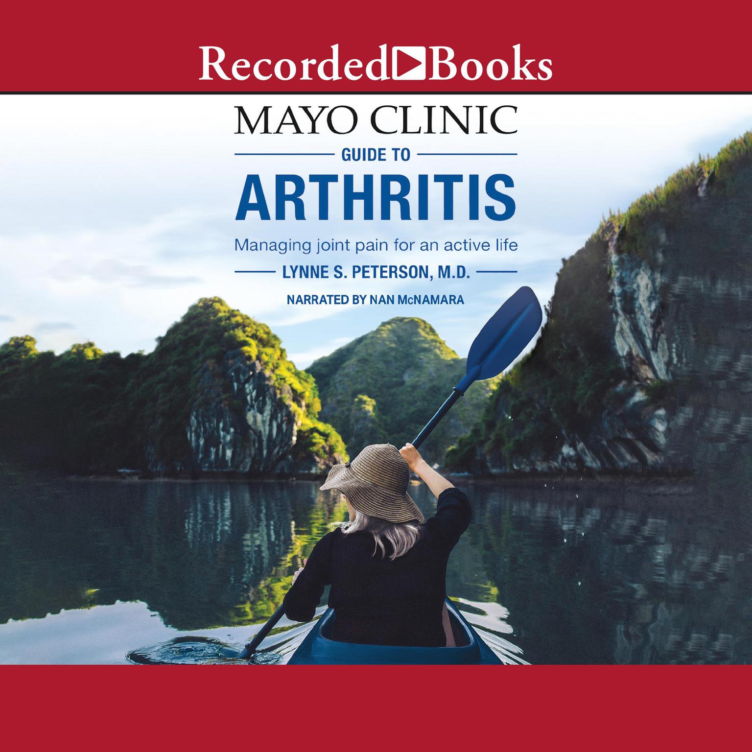 Mayo Clinic Guide to Arthritis: Managing Joint Pain for an Active Life Audiobook, by Lynne S. Petersen