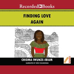 Finding Love Again Audiobook, by Chioma Iwunze Ibiam