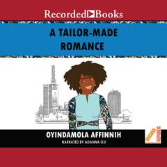 A Tailor-Made Romance Audiobook, by Oyindamola Affinnih