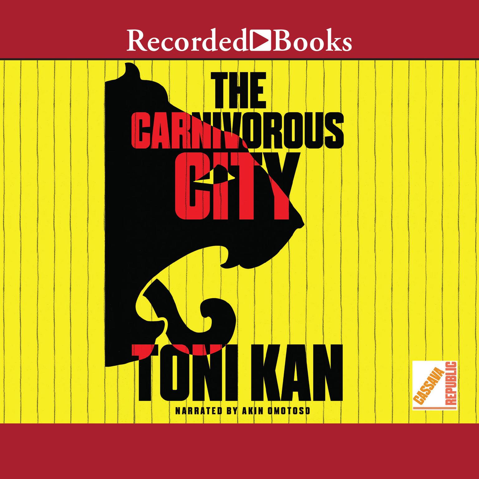 The Carnivorous City Audiobook, by Toni Kan