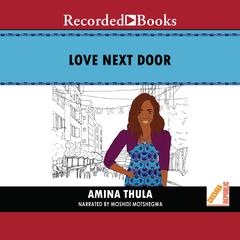 Love Next Door Audiobook, by Amina Thula