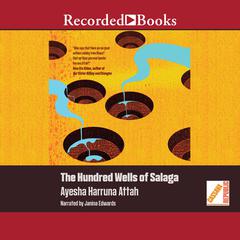 The Hundred Wells of Salaga: A Novel Audiobook, by Ayesha Harruna Attah