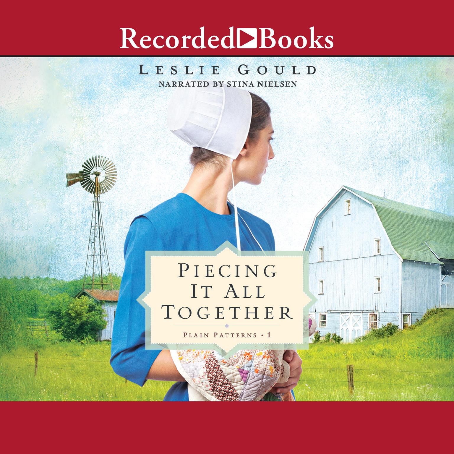Piecing it all Together Audiobook, by Leslie Gould