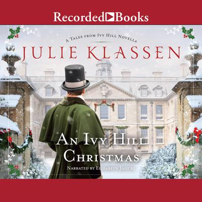 An Ivy Hill Christmas: Tales from Ivy Hill Novella Audiobook, by Julie Klassen