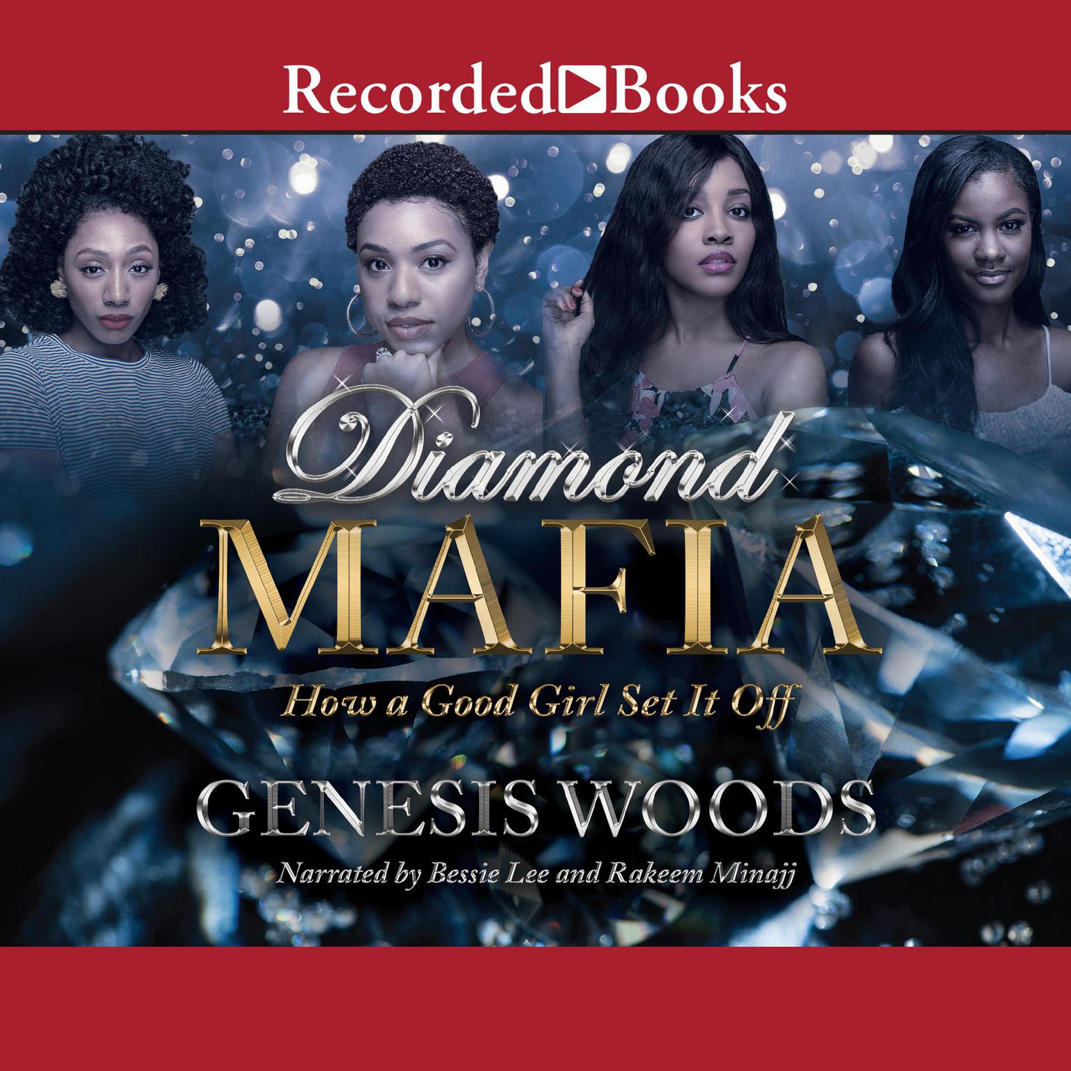Diamond Mafia: How a Good Girl Set it Off Audiobook, by Genesis Woods