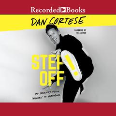 Step Off!: My Journey from Mimbo to Manhood Audiobook, by Dan  Cortese