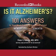 Is It Alzheimers?: 101 Answers to Your Most Pressing Questions about Memory Loss and Dementia Audiobook, by Peter V. Rabins