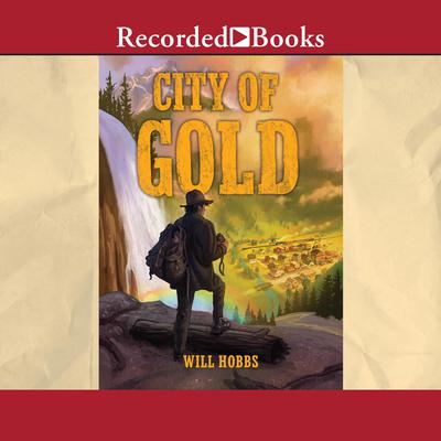 City of Gold Audiobook, by Will Hobbs