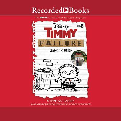 Timmy Failure: Zero to Hero Audiobook, by Stephan Pastis