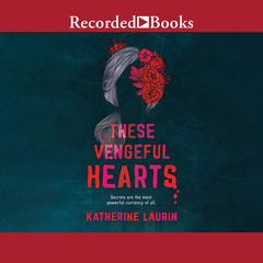 These Vengeful Hearts Audiobook, by Katherine Laurin