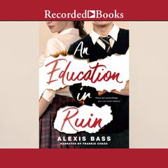 An Education in Ruin Audiobook, by Alexis Bass