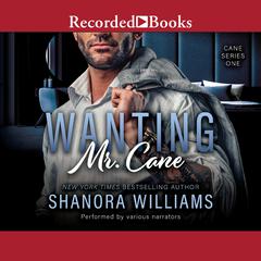 Wanting Mr. Cane Audiobook, by Shanora Williams