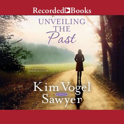 Unveiling the Past Audiobook, by Kim Vogel Sawyer