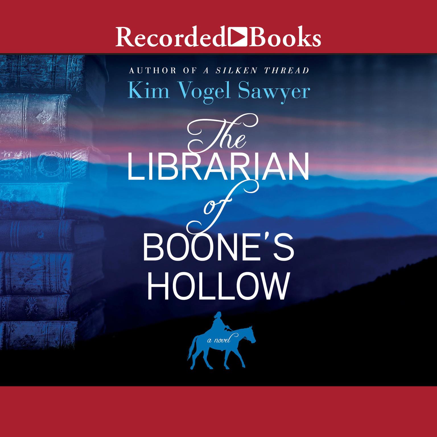 The Librarian of Boones Hollow: A Novel Audiobook, by Kim Vogel Sawyer