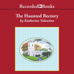 The Haunted Rectory: The Saint Francis Xavier Church Hookers Audiobook, by Katherine Valentine