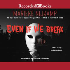 Even If We Break Audiobook, by Marieke Nijkamp
