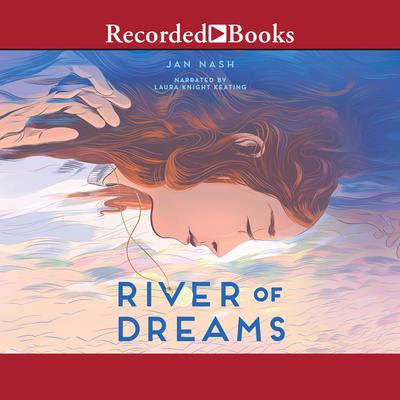 River of Dreams Audiobook, by Jan Nash