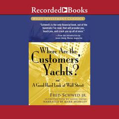 Where Are the Customers Yachts?: Or A Good Hard Look at Wall Street Audiobook, by Fred Schwed
