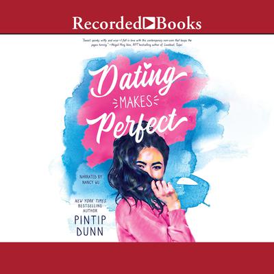 Dating Makes Perfect Audiobook, by Pintip Dunn