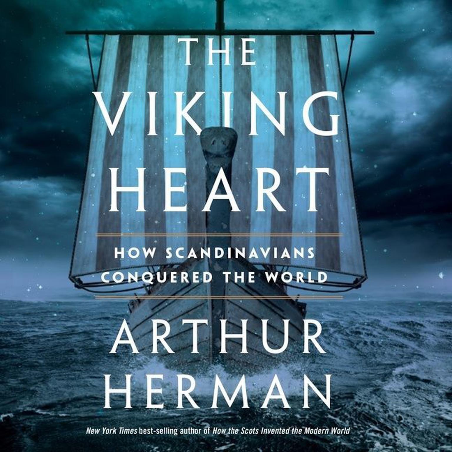 The Viking Heart: How Scandinavians Conquered the World Audiobook, by Arthur Herman